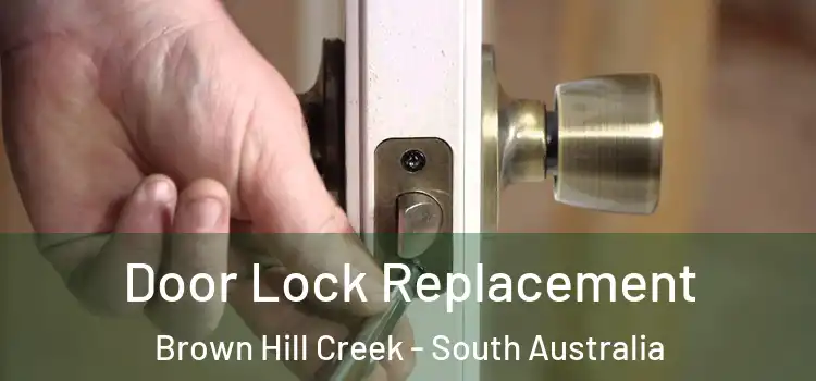 Door Lock Replacement Brown Hill Creek - South Australia