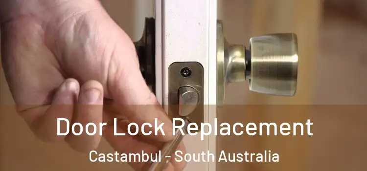 Door Lock Replacement Castambul - South Australia