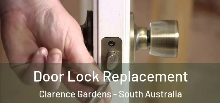 Door Lock Replacement Clarence Gardens - South Australia
