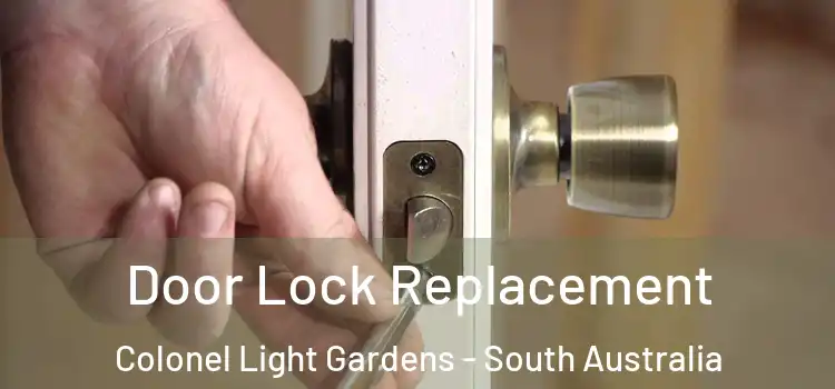 Door Lock Replacement Colonel Light Gardens - South Australia
