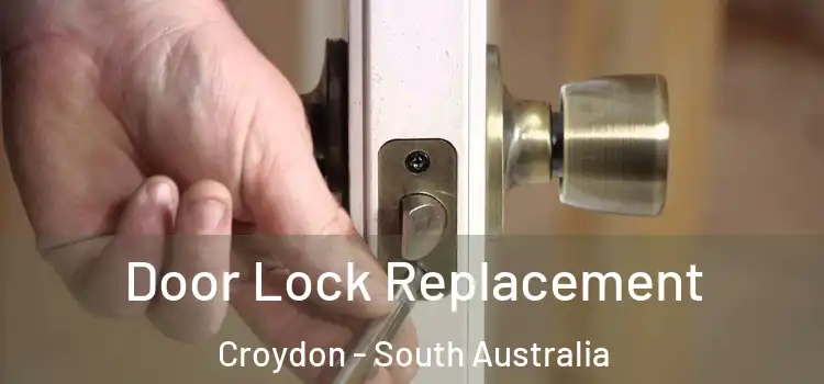 Door Lock Replacement Croydon - South Australia