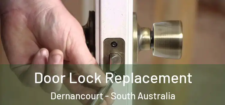 Door Lock Replacement Dernancourt - South Australia
