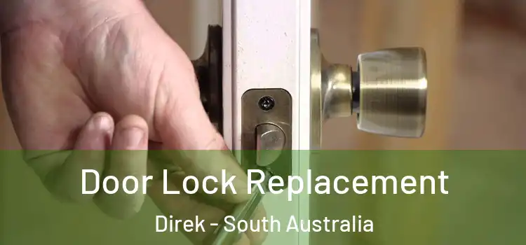 Door Lock Replacement Direk - South Australia