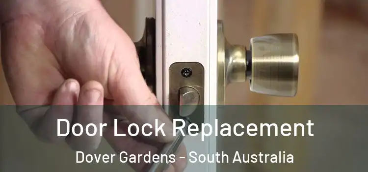 Door Lock Replacement Dover Gardens - South Australia