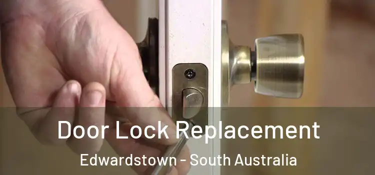 Door Lock Replacement Edwardstown - South Australia
