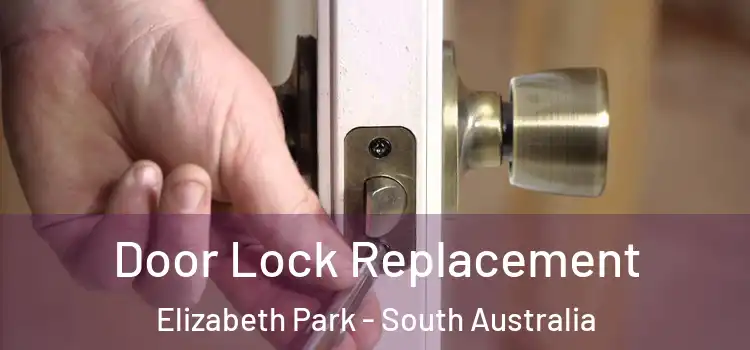 Door Lock Replacement Elizabeth Park - South Australia