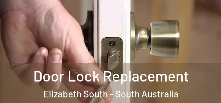 Door Lock Replacement Elizabeth South - South Australia