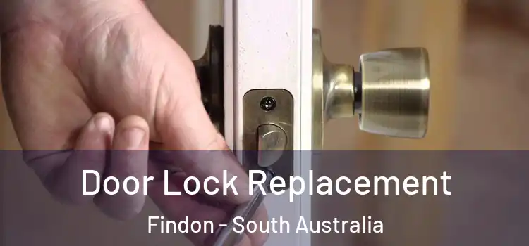 Door Lock Replacement Findon - South Australia