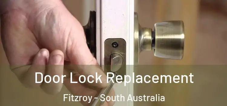 Door Lock Replacement Fitzroy - South Australia