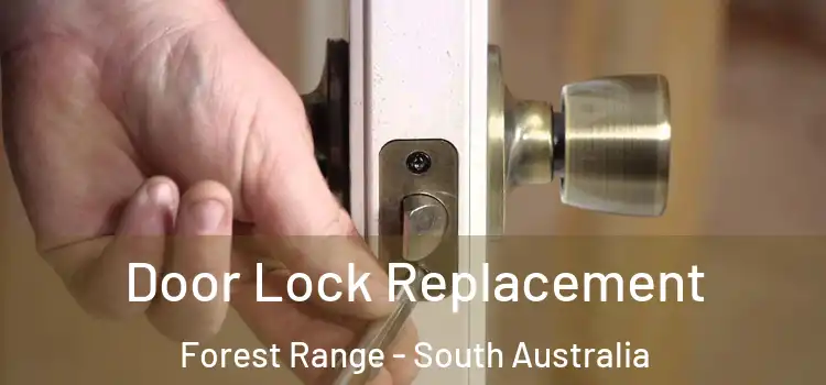 Door Lock Replacement Forest Range - South Australia