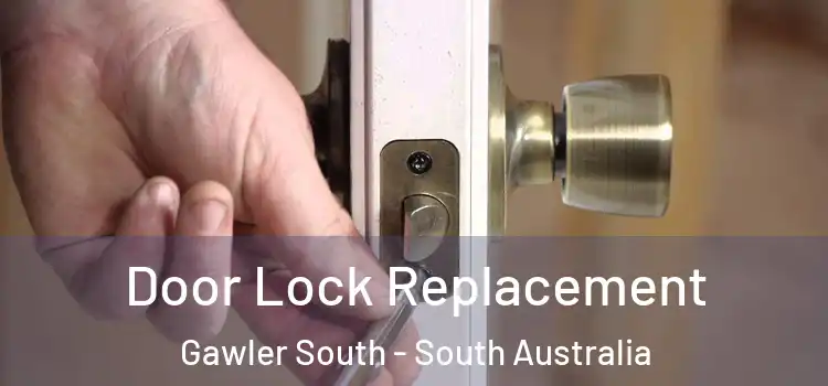 Door Lock Replacement Gawler South - South Australia