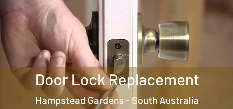 Door Lock Replacement Hampstead Gardens - South Australia