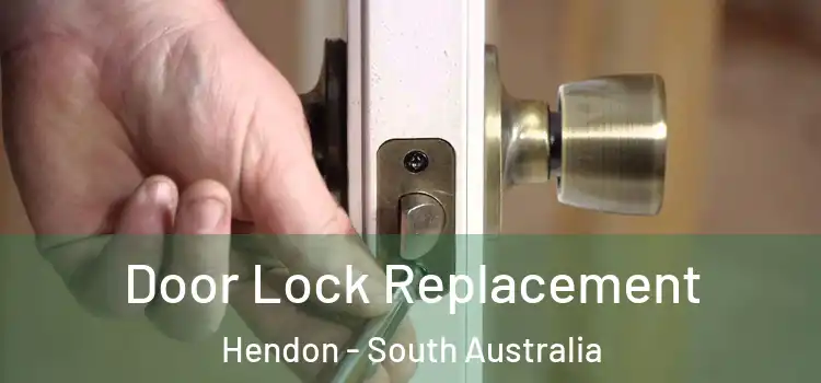 Door Lock Replacement Hendon - South Australia
