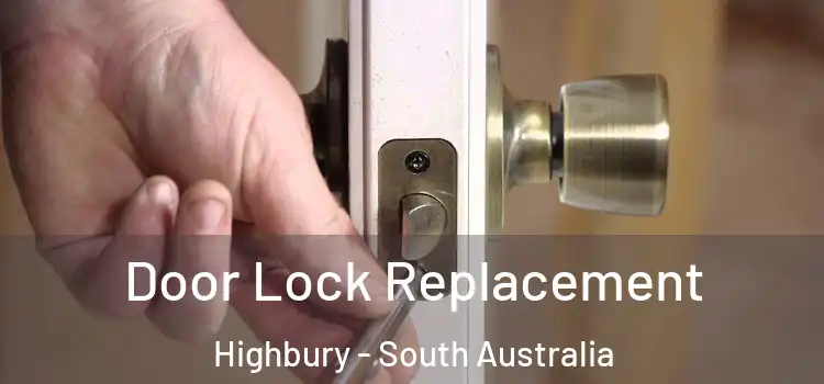 Door Lock Replacement Highbury - South Australia