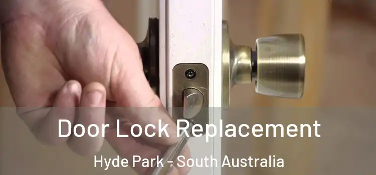 Door Lock Replacement Hyde Park - South Australia