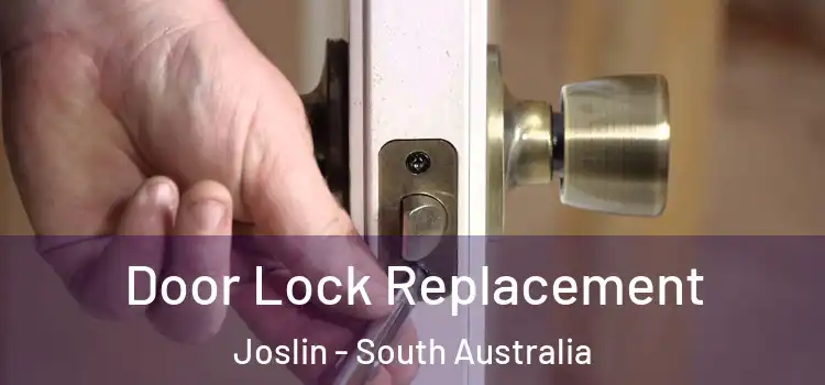 Door Lock Replacement Joslin - South Australia