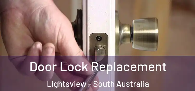 Door Lock Replacement Lightsview - South Australia