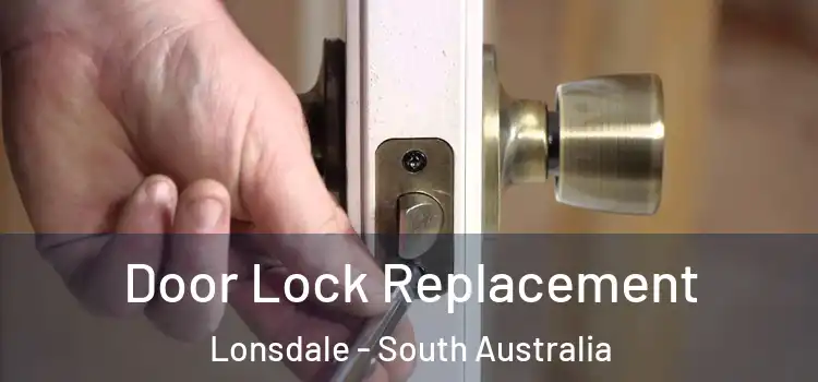 Door Lock Replacement Lonsdale - South Australia