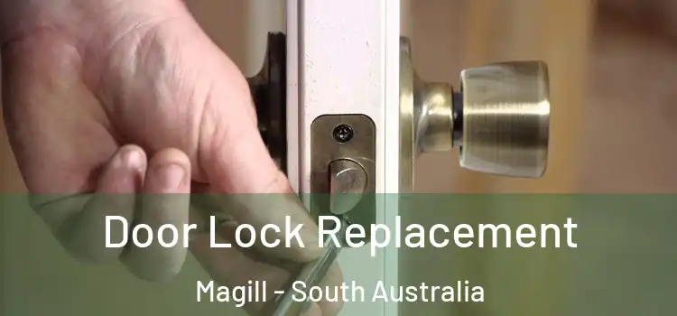 Door Lock Replacement Magill - South Australia