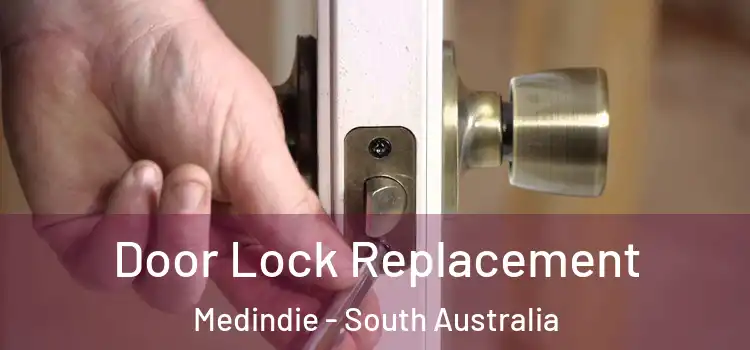Door Lock Replacement Medindie - South Australia