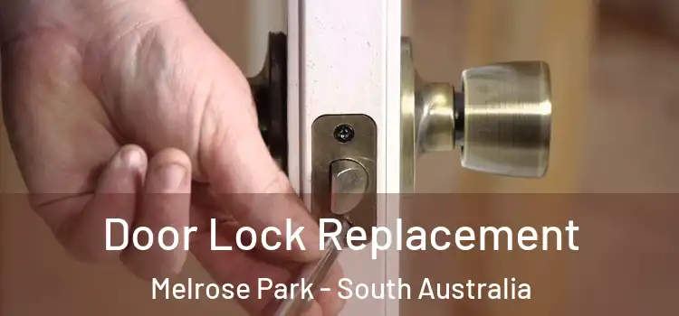 Door Lock Replacement Melrose Park - South Australia