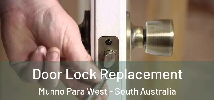 Door Lock Replacement Munno Para West - South Australia