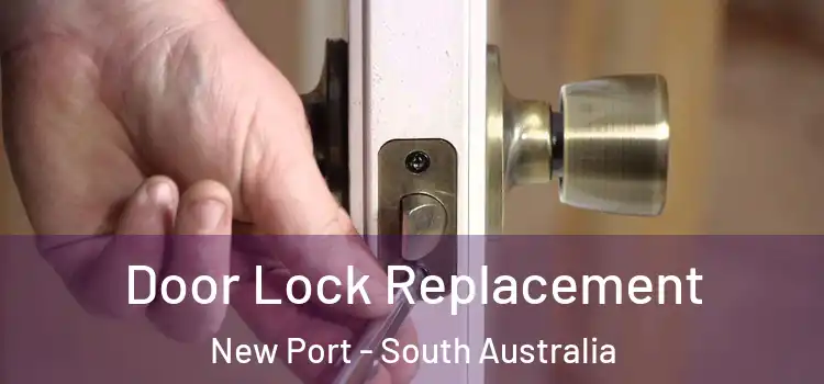 Door Lock Replacement New Port - South Australia
