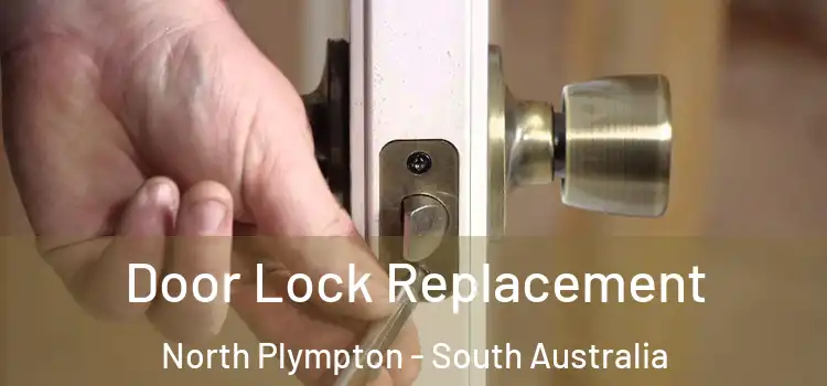 Door Lock Replacement North Plympton - South Australia