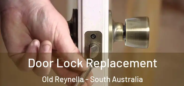 Door Lock Replacement Old Reynella - South Australia