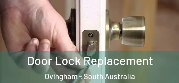 Door Lock Replacement Ovingham - South Australia