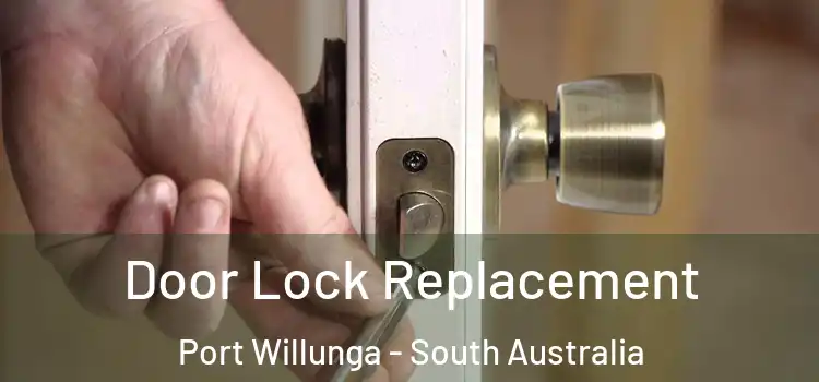 Door Lock Replacement Port Willunga - South Australia
