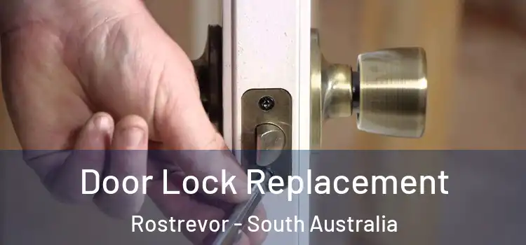 Door Lock Replacement Rostrevor - South Australia
