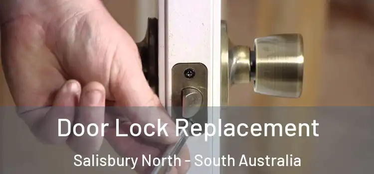 Door Lock Replacement Salisbury North - South Australia