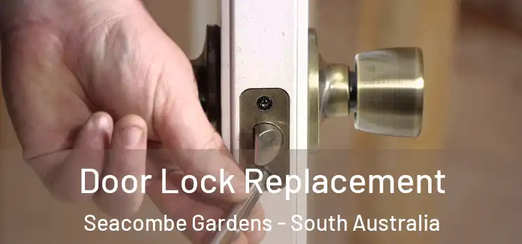 Door Lock Replacement Seacombe Gardens - South Australia