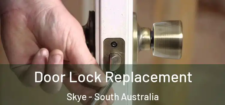 Door Lock Replacement Skye - South Australia