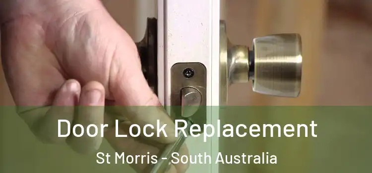 Door Lock Replacement St Morris - South Australia