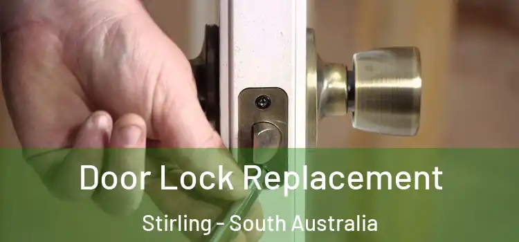 Door Lock Replacement Stirling - South Australia