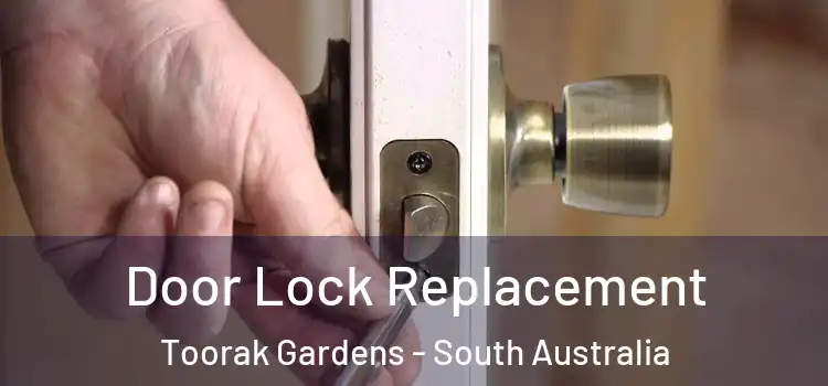 Door Lock Replacement Toorak Gardens - South Australia