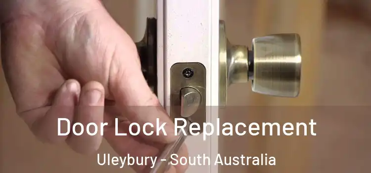 Door Lock Replacement Uleybury - South Australia