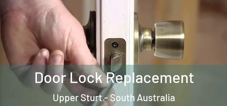 Door Lock Replacement Upper Sturt - South Australia