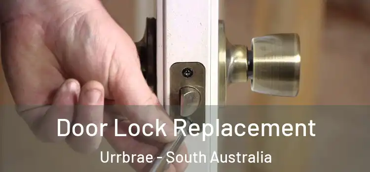 Door Lock Replacement Urrbrae - South Australia