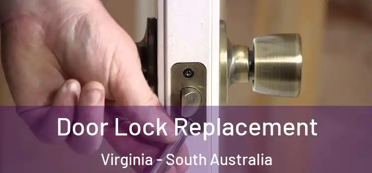 Door Lock Replacement Virginia - South Australia