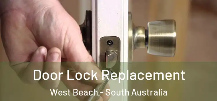Door Lock Replacement West Beach - South Australia
