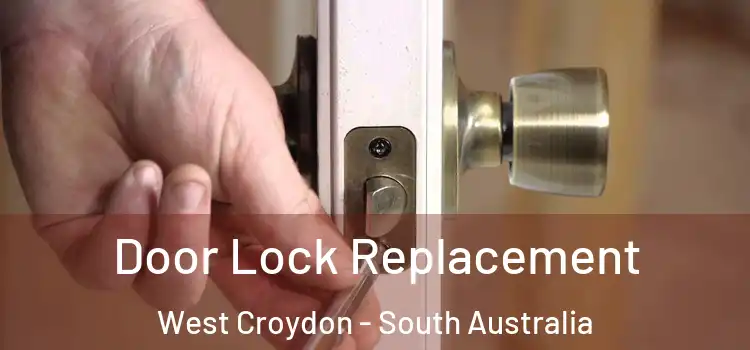 Door Lock Replacement West Croydon - South Australia