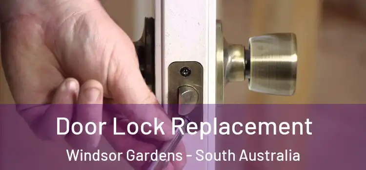 Door Lock Replacement Windsor Gardens - South Australia