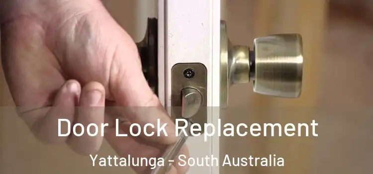 Door Lock Replacement Yattalunga - South Australia