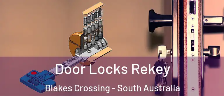 Door Locks Rekey Blakes Crossing - South Australia
