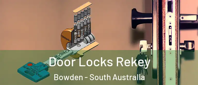Door Locks Rekey Bowden - South Australia