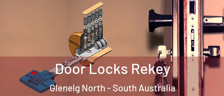 Door Locks Rekey Glenelg North - South Australia
