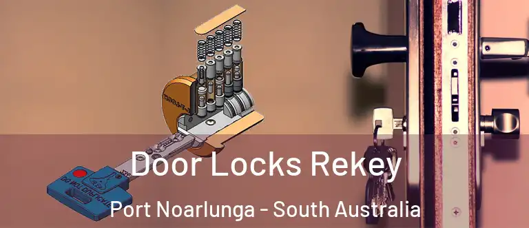 Door Locks Rekey Port Noarlunga - South Australia